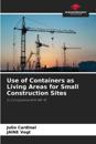Use of Containers as Living Areas for Small Construction Sites