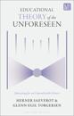 Educational Theory of the Unforeseen