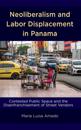 Neoliberalism and Labor Displacement in Panama