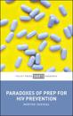 Paradoxes of PrEP for HIV Prevention
