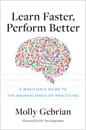 Learn Faster, Perform Better