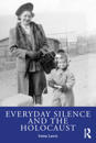 Everyday Silence and the Holocaust