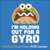 The Art of David Olenick 2025 Wall Calendar: I'm Holding Out for a Gyro