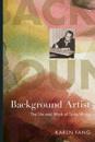 Background Artist: The Life and Work of Tyrus Wong