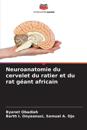 Neuroanatomie du cervelet du ratier et du rat g?ant africain