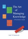 Art of Managing Knowledge: a Practitioner's Guide