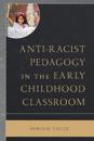 Anti-racist Pedagogy in the Early Childhood Classroom