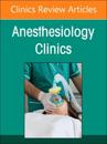Ethical Approaches to the Practice of Anesthesiology - Part 1: Overview of Ethics in Clinical Care: History and Evolution, An Issue of Anesthesiology Clinics