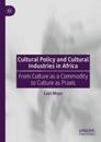Cultural Policy and Cultural Industries in Africa