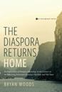 The Diaspora Returns Home: An Exploration of Diaspora Missiology in the Context of the Returning Protestant Christian Viet Kieu and Viet Nam