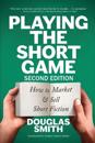 Playing the Short Game: How to Market & Sell Short Fiction (2nd edition)