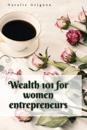Wealth 101 for women entrepreneurs