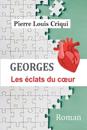 Georges Les ?clats du Coeur.