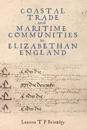 Coastal Trade and Maritime Communities in Elizabethan England