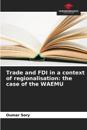 Trade and FDI in a context of regionalisation