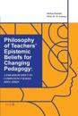 Philosophy of Teachers' Epistemic Beliefs for Changing Pedagogy