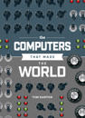 The Computers that Made the World