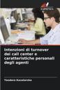 Intenzioni di turnover dei call center e caratteristiche personali degli agenti