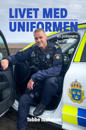 Livet med uniformen : en polismans berättelser