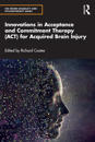 Innovations in Acceptance and Commitment Therapy (ACT) for Acquired Brain Injury