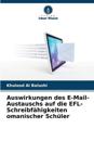 Auswirkungen des E-Mail-Austauschs auf die EFL-Schreibf?higkeiten omanischer Sch?ler