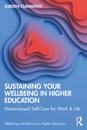 Sustaining Your Wellbeing in Higher Education