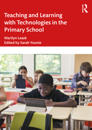 Teaching and Learning with Technologies in the Primary School