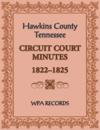 Hawkins County, Tennessee Circuit Court Minutes, 1822-1825