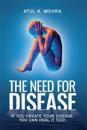 The Need for Disease