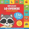 Imparare lo svedese - 150 parole con pronunce - Principiante