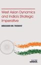 West Asian Dynamics and Indias Strategic Imperative