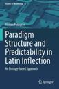 Paradigm Structure and Predictability in Latin Inflection