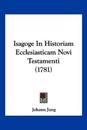Isagoge In Historiam Ecclesiasticam Novi Testamenti (1781)