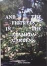 “...and the figtrees in the Alameda gardens”