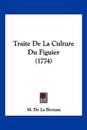 Traite De La Culture Du Figuier (1774)