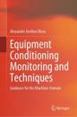 Equipment Conditioning Monitoring and Techniques