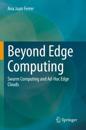 Beyond Edge Computing