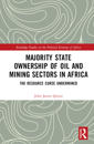 Majority State Ownership of Oil and Mining Sectors in Africa: The Resource Curse Undermined
