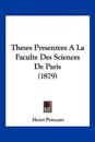 Theses Presentees A La Faculte Des Sciences De Paris (1879)