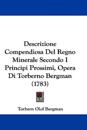 Descrizione Compendiosa Del Regno Minerale Secondo I Principi Prossimi, Opera Di Torberno Bergman (1783)