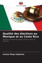 Qualité des élections au Mexique et au Costa Rica