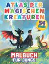 Atlas der Magischen Kreaturen Malbuch f?r Jungs