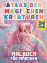 Atlas der Magischen Kreaturen Malbuch f?r M?dchen
