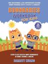 Boundaries Workbook for Kids: Fun, Educational & Age-Appropriate Lessons About Personal Safety & Consent Learn to Set Healthy Body Boundaries at Hom