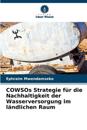 COWSOs Strategie f?r die Nachhaltigkeit der Wasserversorgung im l?ndlichen Raum