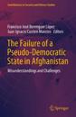 The Failure of a Pseudo-Democratic State in Afghanistan