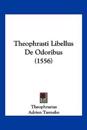 Theophrasti Libellus De Odoribus (1556)
