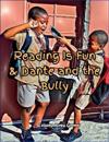Reading is Fun & Dante and the Bully
