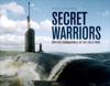 Secret Warriors: British Submarines in the Cold War