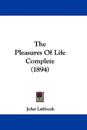 The Pleasures Of Life Complete (1894)